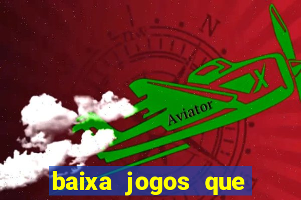 baixa jogos que ganha dinheiro de verdade